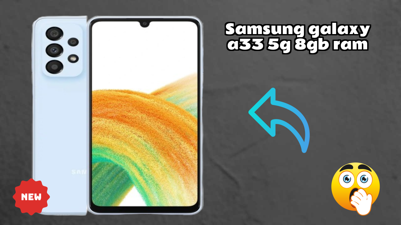 Samsung Galaxy A33 5G 8GB RAM Price Review: ₹27,499 Complete Analysis