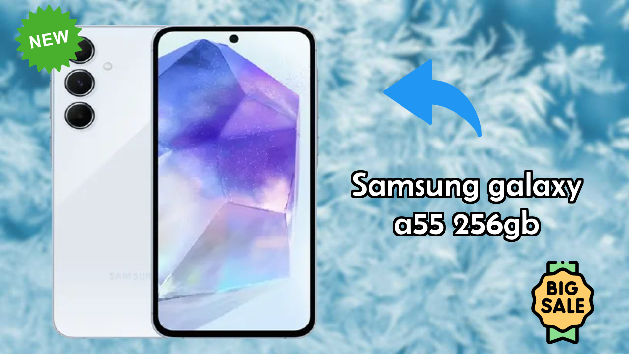 Samsung Galaxy A55 256GB Display Quality: Super AMOLED Explained