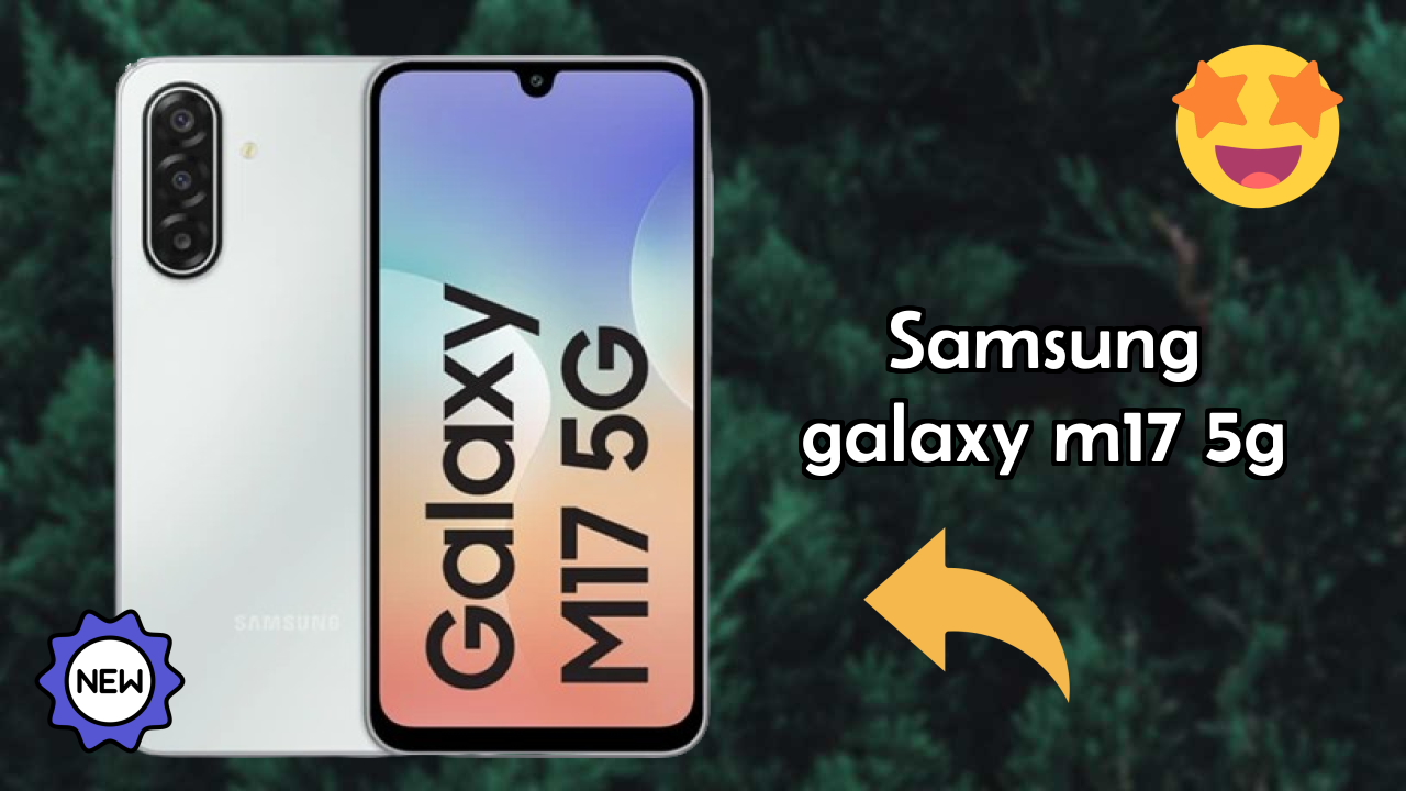 Samsung Galaxy M17 5G vs Competitors: Best Phone Winner?