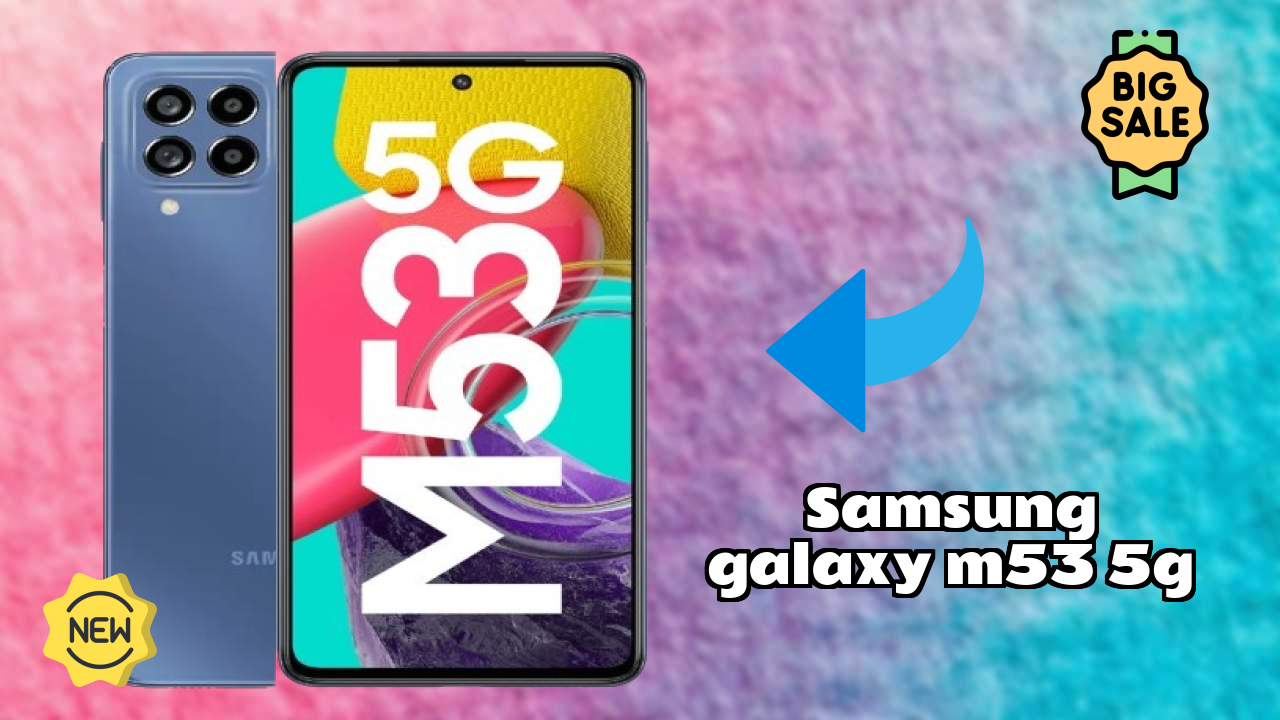Samsung Galaxy M53 5G Price Drop: Now Available at Just ₹20,999