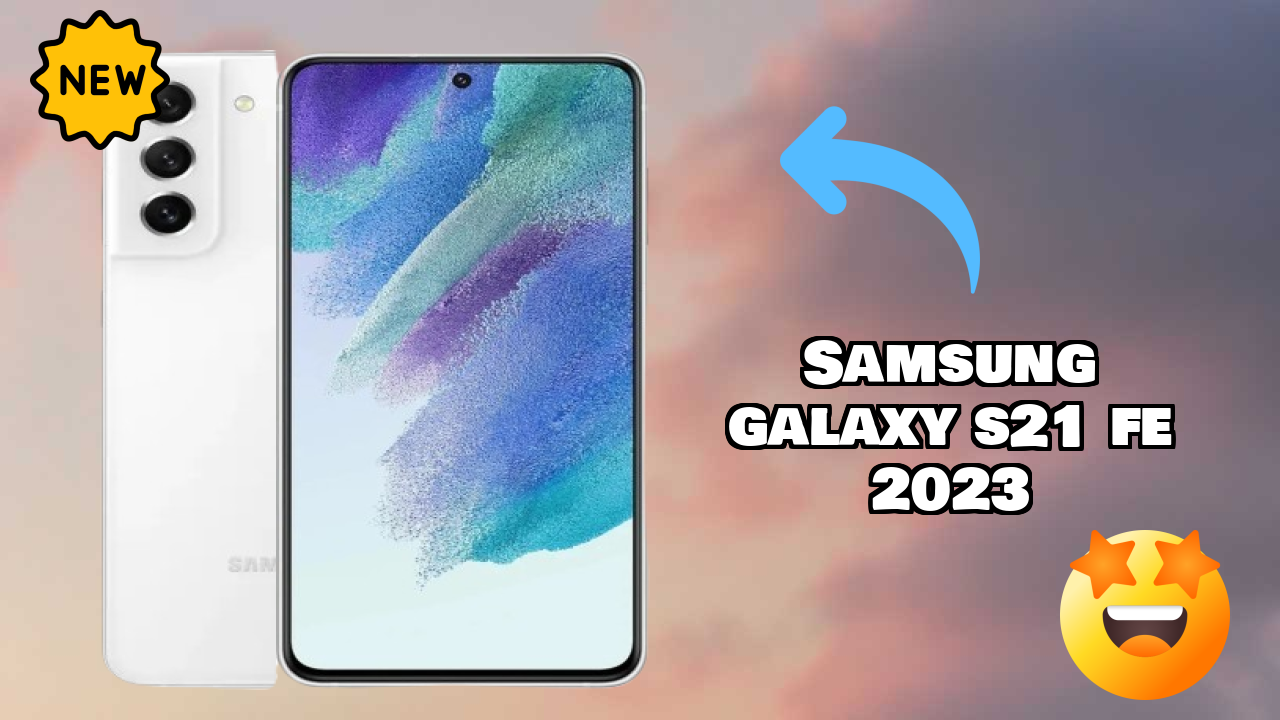 Samsung Samsung Galaxy S21 FE 2023 - Complete Specifications Explained